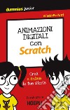 Animazioni digitali con Scratch. Crea e anima le tue storie libro