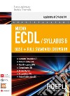 Nuova ECDL. Syllabus 6. Base + full standard extension libro