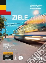 Ziele. Deutschkurs für Tourismus. Ediz. Openschool. Per gli Ist. professionali alberghieri. Con ebook. Con espansione online libro