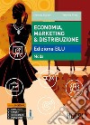 Economia, marketing & distribuzione. Ediz. blu: moda. Per gli Ist. tecnici e professionali. Con ebook. Con espansione online libro di Buganè Gianluca Fossa Veronica