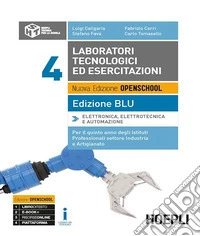 Laboratori tecnologici ed esercitazioni. Ediz. blu. Per la 5ª classe degli Ist. professionali per l'industria e l'artigianato. Con ebook. Con espansione online. Vol. 4 libro