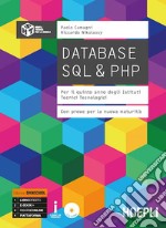 Database SQL & PHP. Con prove per la nuova maturitÃ . Ediz. Openschool. Per la 5Âª classe degli Ist. tecnici tecnologici. Con ebook. Con espansione online. Con CD-ROM libro usato