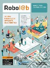 Robol@b. Scienze e tecnologie applicate alla robotica. Per le Scuole superiori. Con ebook. Con espansione online libro di Cerri Fabrizio