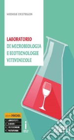 Laboratorio di microbiologia e biotecnologie vitivinicole. Per gli Ist. tecnici e professionali. Con ebook. Con espansione online libro