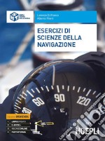 Esercizi di scienze della navigazione. Ediz. Openschool. Per il triennio degli Ist. tecnici. Con ebook. Con espansione online libro