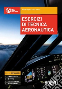 Esercizi di tecnica aeronautica. Per gli Ist. tecnici. Con ebook. Con espansione online libro