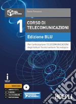 Corso di telecomunicazioni. Ediz. blu. Ediz. Openschool. Per l'articolazione telecomunicazioni degli Ist. tecnici industriali. Con ebook. Con espansione online. Con DVD-ROM. Vol. 1 libro