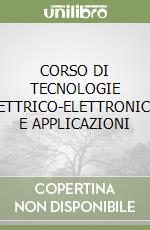 CORSO DI TECNOLOGIE ELETTRICO-ELETTRONICHE E APPLICAZIONI