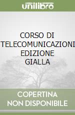 CORSO DI TELECOMUNICAZIONI EDIZIONE GIALLA libro