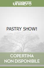 PASTRY SHOW!