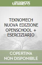 TEKNOMECH NUOVA EDIZIONE OPENSCHOOL + ESERCIZIARIO libro