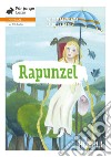 Rapunzel. Con CD-Audio libro di Grimm Jacob Grimm Wilhelm