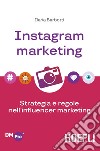 Instagram marketing. Strategia e regole nell'influencer marketing libro