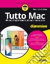 Tutto Mac for dummies. IPhone, iPad, iMac, MacBook, iTunes e molto altro libro
