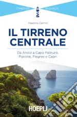 Il Tirreno centrale. Da Anzio a Capo Palinuro, Pontine, Flegree e Capri