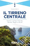 Il Tirreno centrale. Da Anzio a Capo Palinuro, Pontine, Flegree e Capri libro