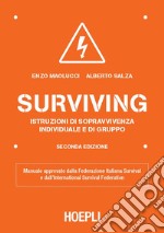 Surviving. Istruzioni di sopravvivenza individuale e di gruppo libro