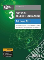 Corso di telecomunicazioni. Ediz. blu. Per l'articolazione telecomunicazioni degli Ist. tecnici industrial libro