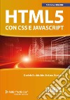 HTML 5 con CSS e javascript libro di Bochicchio Daniele Mostarda Stefano