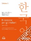 Il coreano per italiani. Vol. 1: Corso base. Livello A1 del quadro comune europeo di riferimento per le lingue libro