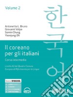 Il coreano per italiani. Corso intermedio. Livello A2 del quadro comune europeo di riferimento per le lingue. Vol. 2