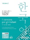 Il coreano per italiani. Corso intermedio. Livello A2 del quadro comune europeo di riferimento per le lingue. Vol. 2 libro