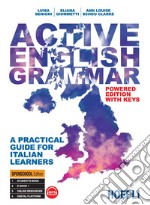 Active English Grammar. A practical Guide for Italian Learners. Nuova ediz.