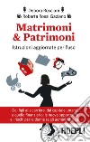 Matrimoni & patrimoni. Istruzioni aggiornate per l'uso libro