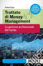 Trattato di money management. La gestione professionale del rischio. Nuova ediz. libro