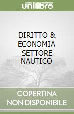 DIRITTO & ECONOMIA SETTORE NAUTICO libro