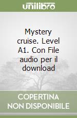 Mystery cruise. Level A1. Con File audio per il download libro