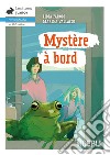 Mystère à bord. Niveau A1-A2. Con File audio per il download libro