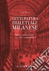 Letteratura dialettale milanese. Itinerario antologico-critico dalle origini ai nostri giorni libro di Beretta Claudio