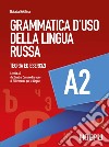 Grammatica d'uso della lingua russa. Teoria ed esercizi. Livello A2 libro