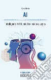 AI. Intelligenza artificiale tra incubo e sogno libro