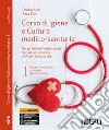 Corso di igiene e cultura medico-sanitaria. Per gli Ist. professionali servizi per la sanità e l'assistenza sociale. Vol. 1 libro di Anni Orazio Zani Sara