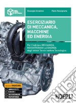 Eserciziario di meccanica, macchine ed energia. Per l'indirizzo meccanica, meccatronica ed energia degli Istituti tecnici settore tecnologico. Con e-book. Con espansione online. Vol. 1 libro