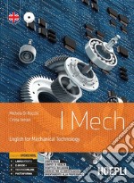 I mech. English for mechanical technology. Ediz. openschool. Per gli Ist. tecnici e professionali. Con e-book. Con espansione online. Con CD-Audio libro