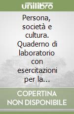 Persona, società e cultura. Quaderno di laboratorio con esercitazioni per la compresenza. Ediz. openschool. Per gli Ist. professionali. Con e-book. Con espansione online libro