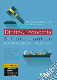Diritto & economia settore nautico. Per conduzione di apparati e impianti marittimi; conduzione del mezzo navale. Per gli Ist. tecnici. Con e-book. Con espansione online libro