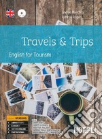 Travels & trips. English for tourism. Ediz. openschool. Per gli Ist. professionali alberghieri. Con e-book. Con espansione online. Con CD-Audio libro