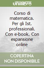 Corso di matematica. Per gli Ist. professionali. Con e-book. Con espansione online libro