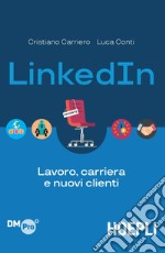 LinkedIn. Lavoro, carriera e nuovi clienti libro