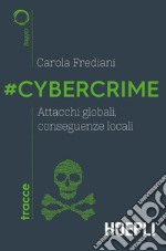 #Cybercrime. Attacchi globali, conseguenze locali