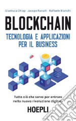 Blockchain. Tecnologia e applicazioni per il business libro