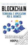 Blockchain. Tecnologia e applicazioni per il business libro