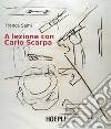 A lezione con Carlo Scarpa libro