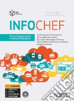 Infochef. Tic per l'enogastronomia e l'ospitalità alberghiera. Ediz. openschool. Per gli Ist. professionali alberghieri. Con e-book. Con espansione online libro usato