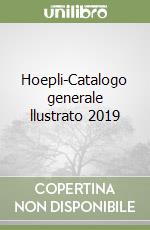Hoepli-Catalogo generale llustrato 2019 libro