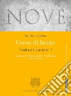 Nove. Corso di latino. Teoria ed esercizi . Con grammatica. Esercitazioni e versioni graduate, civiltà latina, lessico comparato. Per i Licei e gli Ist. magistrali. Con e-book. Con espansione online libro di Savigliano Claudia